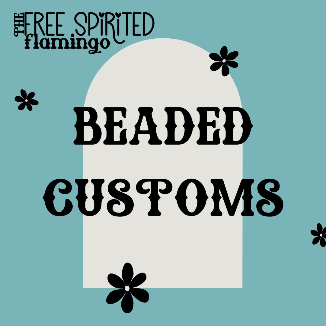 Customs | Beaded