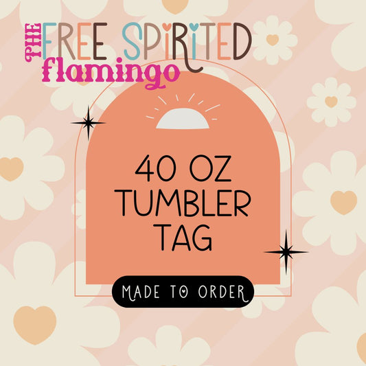40 oz Tumbler Tag