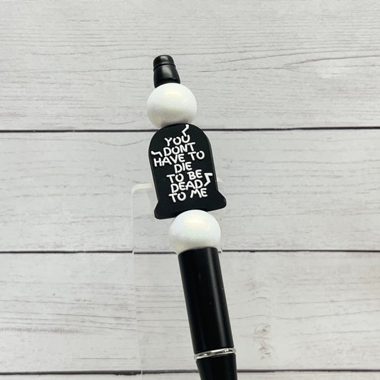 Dead To Me Plastic Pen